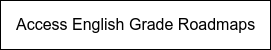 Access English Grade Roadmaps
